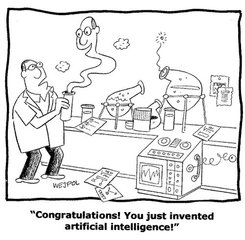 'Congratulations! You just invented artificial intelligence!'