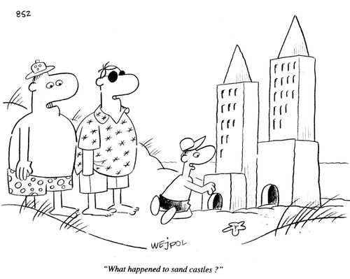 'What happened to sand castles?'