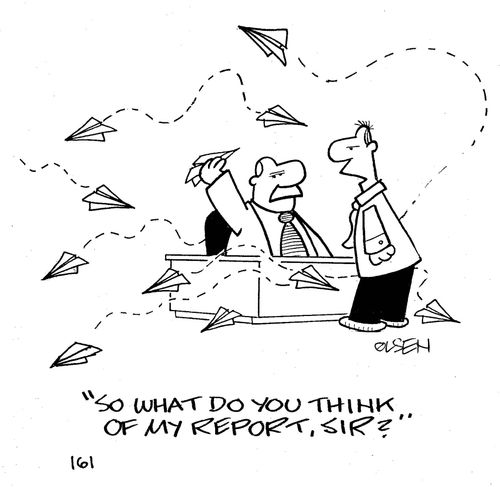 'So what do you think of my report, sir?'