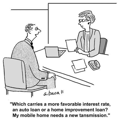 'Which carries a more favorable interest rate, an auto loan or a home improvement loan? My mobile home needs a new transmission.'