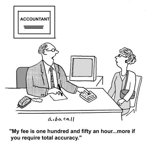 'My fee is one hundred and fifty an hour. . . more if you require total accuracy.'