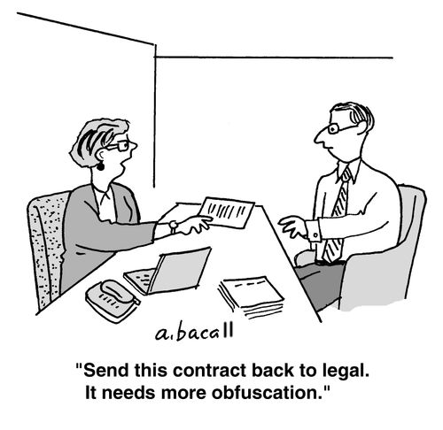 'Send this contract back to legal. It needs more obfuscation.'