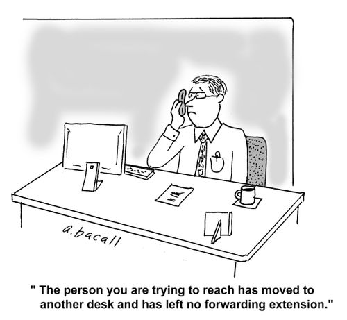 'The person you are trying to reach has moved to another desk and has left no forwarding extension.'