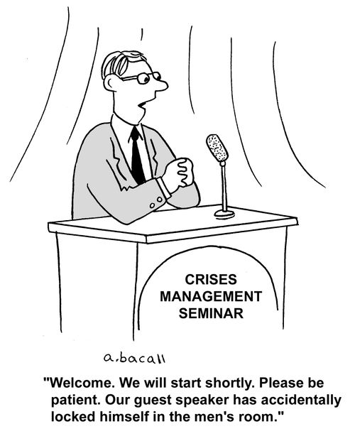 'Welcome. We will start shortly. Please be patient. Our guest speaker has accidentally locked himself in the men's room.'