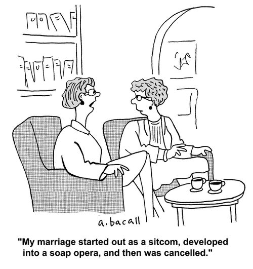 'My marriage started out as a sitcom, developed into a soap opera, and then was cancelled.'