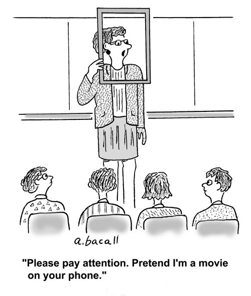 'Please pay attention. Pretend I'm a movie on your phone.'