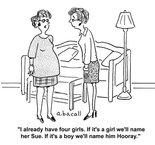 'I already have four girls. If it's a girl we'll name her Sue. If it's a boy we'll name him Hooray.'