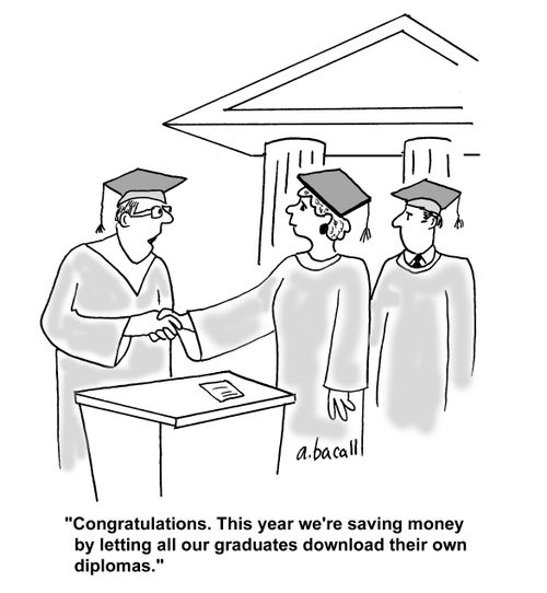 'Congratulations. This year we're saving money by letting all our graduates download their own diplomas.'