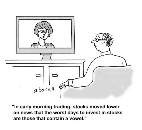 'In the early morning trading, stocks moved lower on the news that the worst days to invest in stocks are those that contain a vowel.'
