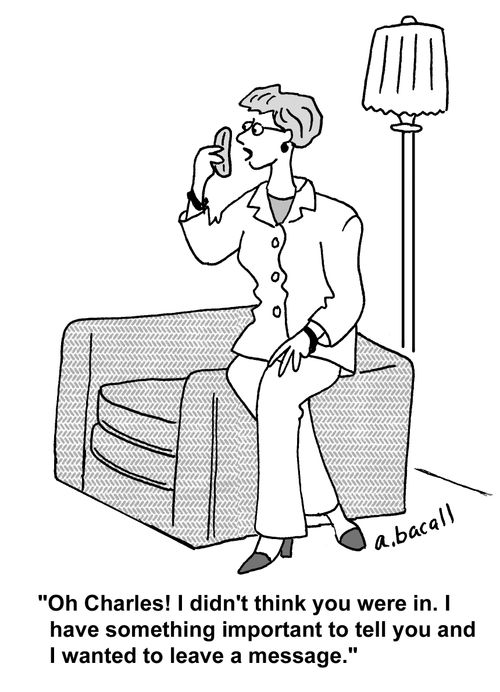 'Oh Charles! I didn't think you were in. I have something important to tell you and I wanted to leave a message.'