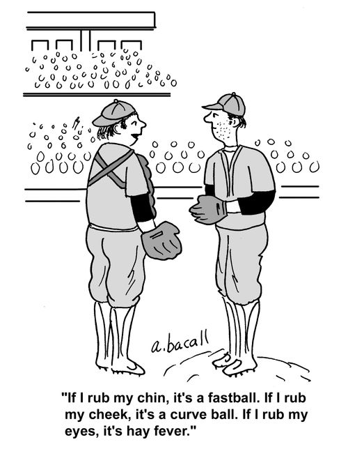 'If I rub my chin, it's a fastball. If I rub my cheek, it's a curve ball. If I rub my eyes, it's hay fever.'