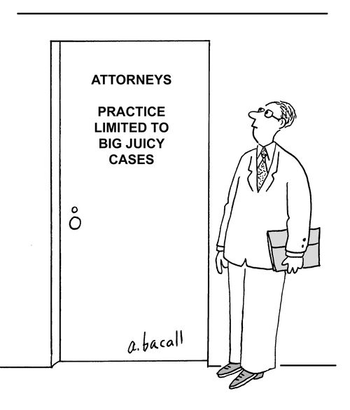 Attorneys - Practice Limited To Big Juicy Cases.  