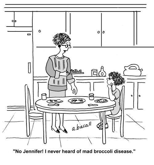'No Jennifer! I never head of mad broccoli disease.'