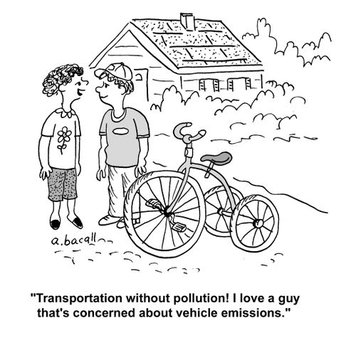 'Transportation without pollution! I love a guy that's concerned about vehicle emissions.'