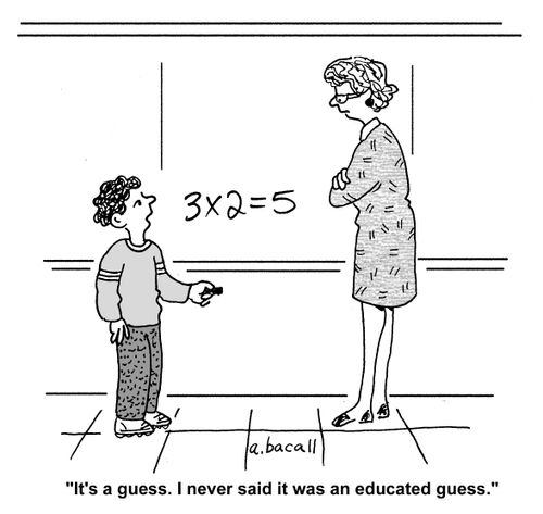'It's a guess. I never said it was an educated guess.'