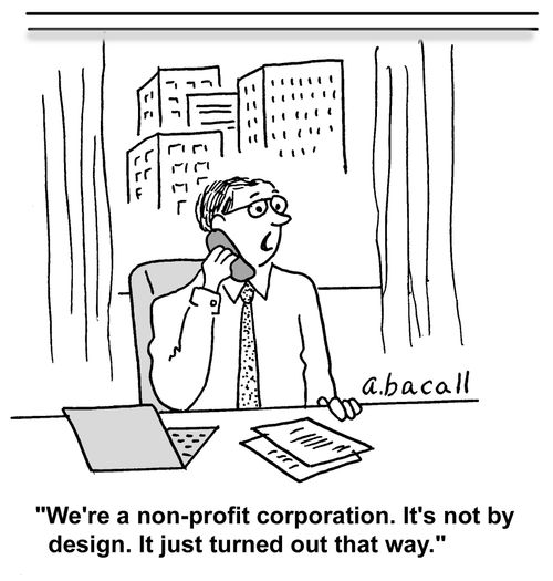 'We're a non-profit corporation. It's not by design. It just turned out that way.'