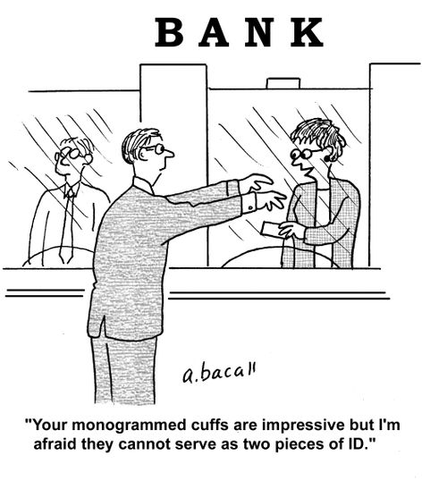'Your monogrammed cuffs are impressive but I'm afraid they cannot serve as two piece of ID.'