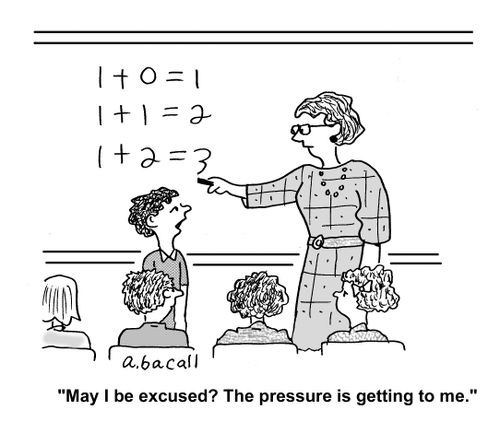 'May I be excused? The pressure is getting to me.'