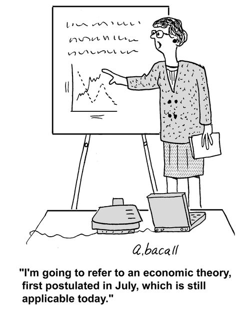 'I'm going to refer to an economic theory, first postulated in July, which is still applicable today.'