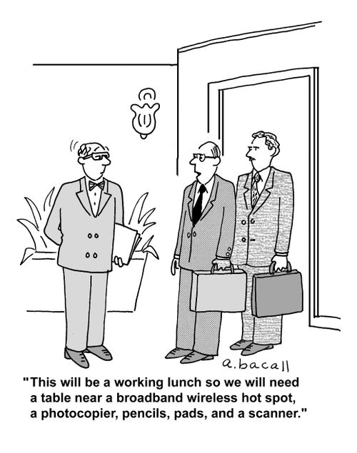 'This will be a working lunch so we will need a table near a broadband wireless hot spot, a photocopier, pencils, pads, and a scanner.'
