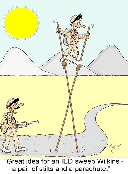 'Great idea for an IED sweep Wilkins - a pair of stilts and a parachute.'