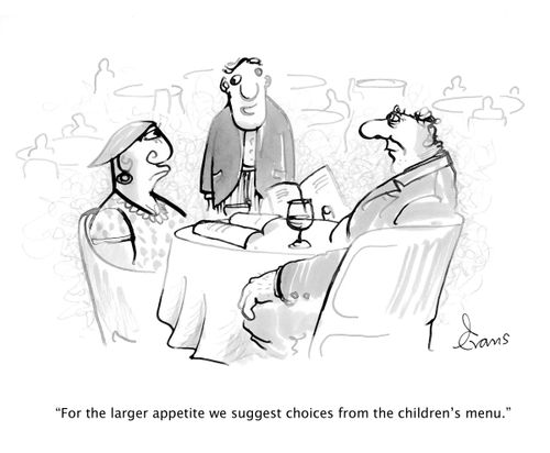 'For the larger appetite we suggest choices from the children's menu.'