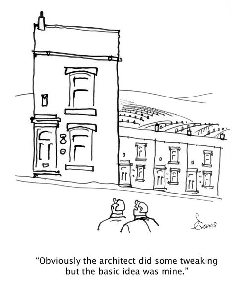 'Obviously the architect did some tweaking but the basic idea was mine.'