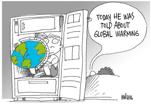 'Today he was told about Global Warming.'