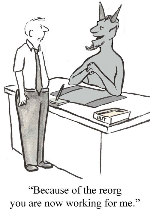 'Because of the reorg you are now working for me.'