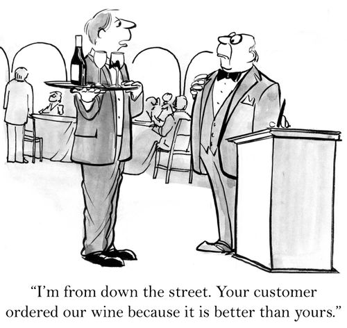 'I'm from down the street. Your customer ordered our wine because it is better than yours.'