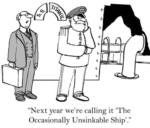 'Next year we're calling it 'The Occasionally Unsinkable Ship'.'