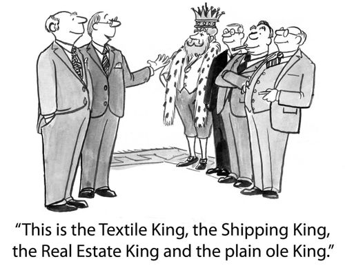 'This is the Textile King, the Shipping King, the Real Estate King and the plain ole King.'