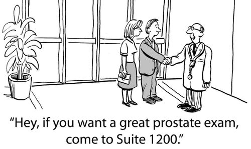 'Hey, if you want a great prostate exam, come to Suite 1200.'