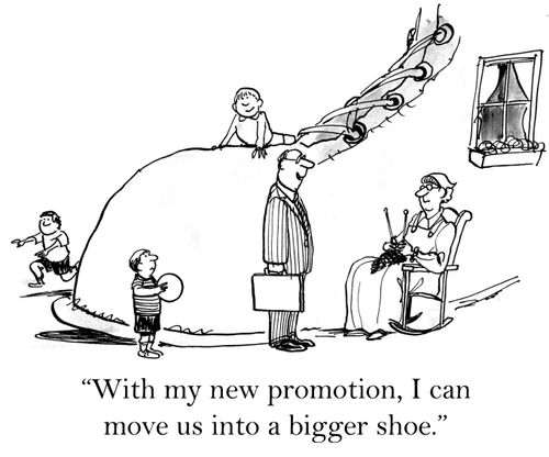 'With my new promotion, I can move us into a bigger shoe.'