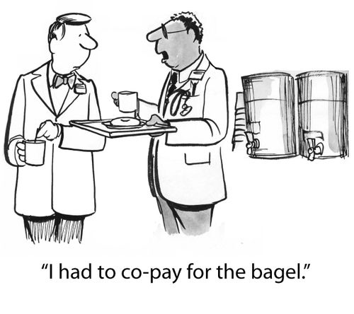'I had to co-pay for the bagel.'