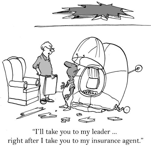 'I'll take you to my leader... right after I take you to my insurance agent.'
