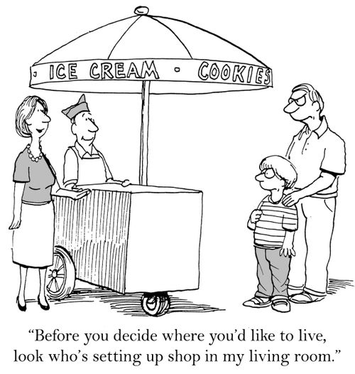 'Before you decide where you'd like to live, look who's setting up shop in my living room.'