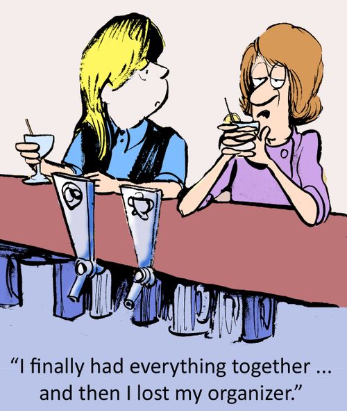 'I finally had everything together. . . and then I lost my organizer.'