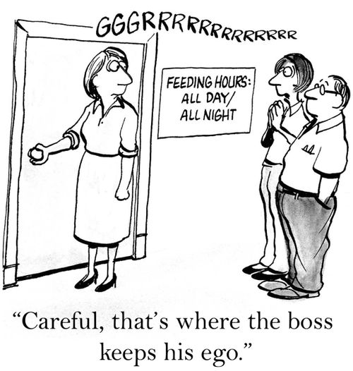 'Careful, that's where the boss keeps his ego.'