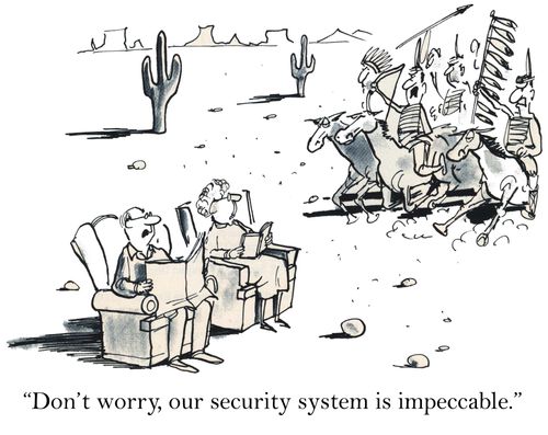 'Don't worry, our security system is impeccable.'