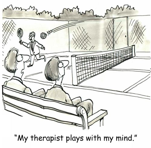 'My therapist plays with my mind.'