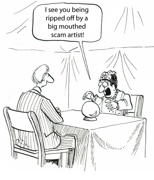 'I see you being ripped off by a big mouthed scam artist!'