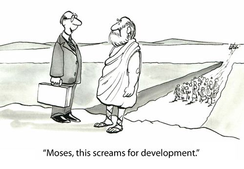 'Moses, this screams for development.'
