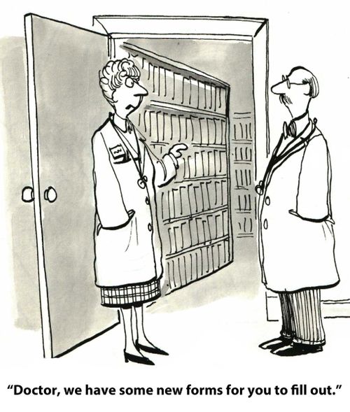 'Doctor, we have some new forms for you to fill out.'