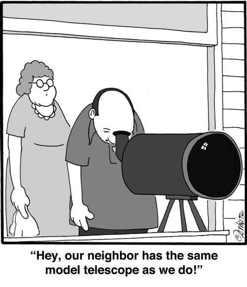 'Hey, our neighbor has the same model telescope as we do!'