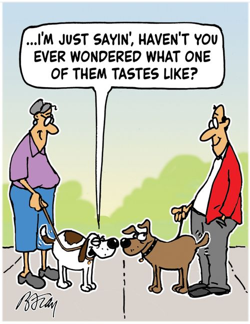 '...I'm just sayin', haven't you ever wondered what one of them tastes like?'