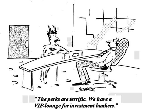 'The perks are terrific. We have a VIP-lounge for investment bankers.'