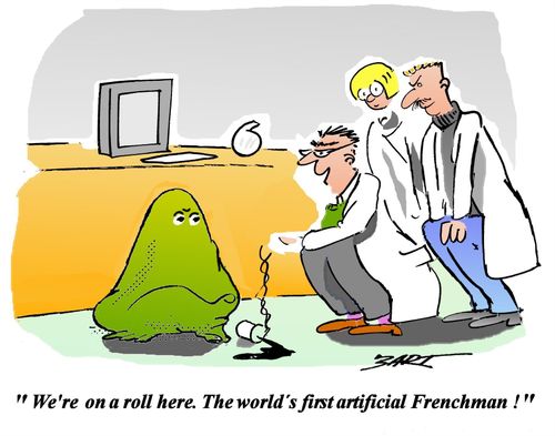 'We're on a roll here. The world's first artificial Frenchman!'
