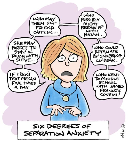 Six Degrees of Separation Anxiety