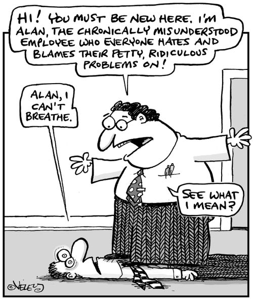 'I'm Alan, the chronically misunderstood employee...'